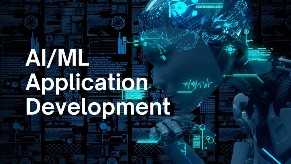 AI/ML Application Development AI ML Application development